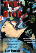 How Much Is Enough?: The Consumer Society and the Future of the Earth - Paperback
