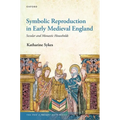 Symbolic Reproduction in Early Medieval England: Secular and Monastic Households - Hardcover