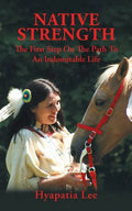 Native Strength: The First Step on the Path to an Indomitable Life - Paperback