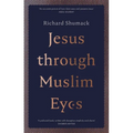 Jesus through Muslim Eyes - Paperback