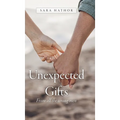 Unexpected Gifts: From all the wrong men - Hardcover