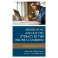 Developing Adolescent Literacy in the Online Classroom: Strategies for All Content Areas - Paperback