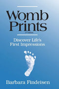 Womb Prints: Discover Life's First Impressions - Paperback