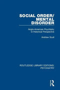Social Order/Mental Disorder: Anglo-American Psychiatry in Historical Perspective - Paperback