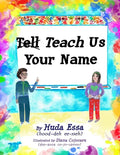 Teach Us Your Name: Empowering Children to Teach Others to Pronounce their Names Correctly - Paperback