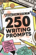250 Writing Prompts: Visual & Verbal Sparks to Ignite Your Story - Paperback
