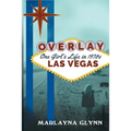 Overlay: One Girl's Life in 1970s Las Vegas - Paperback