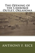 The Opening of the Cherokee Outlet, Oklahoma - Paperback