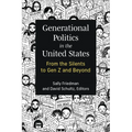 Generational Politics in the United States: From the Silents to Gen Z and Beyond - Hardcover