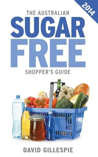 The Australian Sugar Free Shopper's Guide - Paperback
