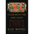 Filled with Fire and Light: Portraits and Legends from the Bible, Talmud, and Hasidic World - Hardcover
