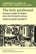 The Holy Greyhound: Guinefort, Healer of Children Since the Thirteenth Century - Paperback