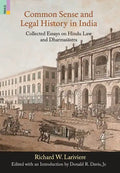 Common Sense and Legal History in India: Collected Essays on Hindu Law and Dharmasastra - Hardcover