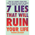 7 Lies That Will Ruin Your Life: What My Journey from Porn Star to Preacher Taught Me about the Truth That Sets Us Free - Hardcover