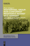 Westerweel Group: Non-Conformist Resistance Against Nazi Germany: A Joint Rescue Effort of Dutch Idealists and Dutch-German Zionists - Paperback