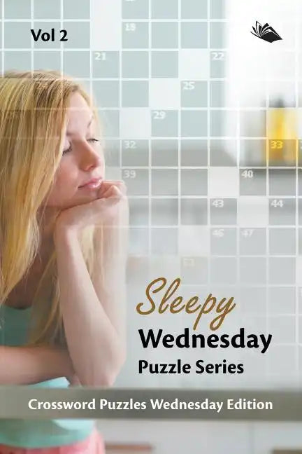 Sleepy Wednesday Puzzle Series Vol 2: Crossword Puzzles Wednesday Edition - Paperback