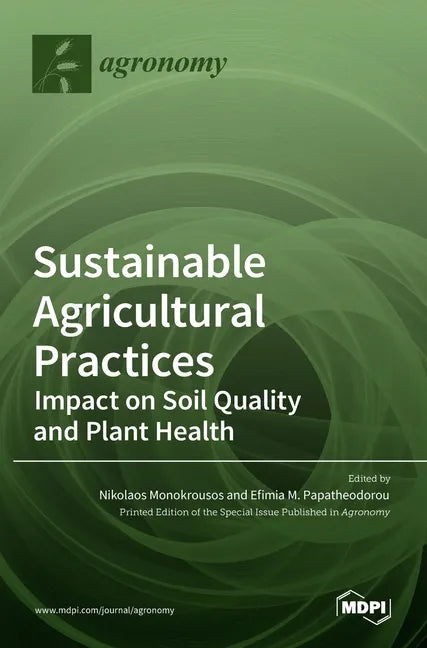 Sustainable Agricultural Practices-Impact on Soil Quality and Plant Health - Hardcover