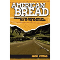 American Bread: Chronic Lyme Disease and the Tao of the Open Road - Paperback