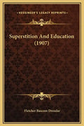 Superstition and Education (1907) - Hardcover
