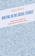 Writing in the Social Studies: A Practical Guide for Teaching an Essential Skill - Paperback