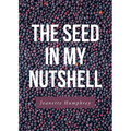 The Seed in My Nutshell - Paperback