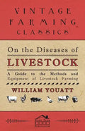 On the Diseases of Livestock - A Guide to the Methods and Equipment of Livestock Farming - Paperback