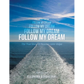 Follow My Dream: The True Story of Peppino John Volpe - Paperback