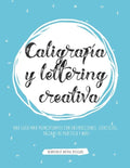 Caligrafía y lettering creativa: Una guía para principiantes con instrucciones, ejercicios, páginas de práctica y más! - Paperback