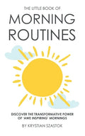 The Little Book of Morning Routines: Discover the Transformative Power of 'Awe Inspiring' Mornings - Paperback