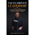 Value Driven Leadership: The Power of Servant Leadership With Teach, Model, & Coach - Hardcover