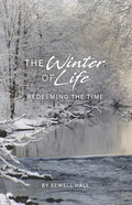 The Winter of Life: Redeeming the Time - Paperback