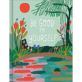 Be Good to Yourself - Hardcover