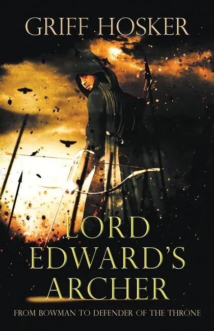 Lord Edward's Archer: A fast-paced, action-packed historical fiction novel - Paperback