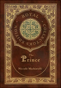 The Prince (Royal Collector's Edition) (Annotated) (Case Laminate Hardcover with Jacket) - Hardcover