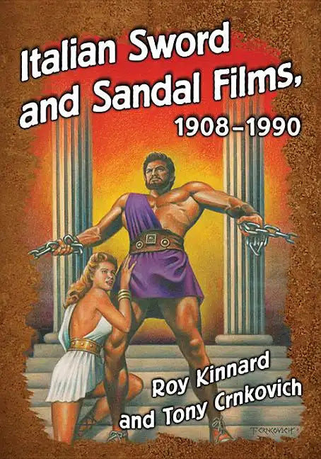 Italian Sword and Sandal Films, 1908-1990 - Paperback