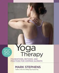 Yoga Therapy: Foundations, Methods, and Practices for Common Ailments - Paperback