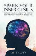 Spark Your Inner Genius: Expand Your Creativity & Become the Smartest Person in the Room - Paperback