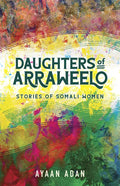 Daughters of Arraweelo: Stories of Somali Women - Paperback
