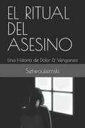 El Ritual del Asesino: Una Historia de Dolor & Venganza - Paperback