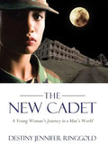 The New Cadet: A Young Woman's Journey in a Man's World - Hardcover