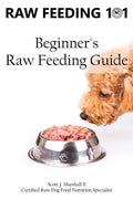 Raw Feeding 101: Beginner's Raw Feeding Guide - Paperback