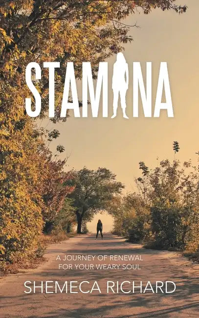 Stamina: A Journey of Renewal for Your Weary Soul - Hardcover