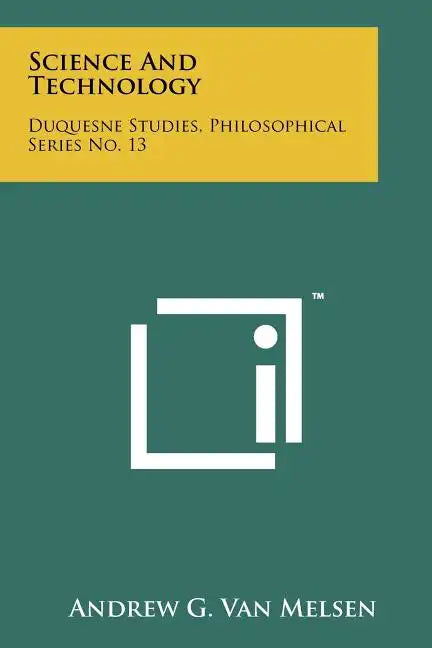 Science and Technology: Duquesne Studies, Philosophical Series No. 13 - Paperback
