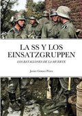 La SS Y Los Einsatzgruppen: Los Batallones de la Muerte - Paperback