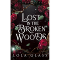 Lost in the Broken Woods - Paperback