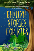 Bedtime Stories for Kids: A Collection of Meditation Stories Designed to Help Youngsters Relax, Feel Calm, Improve Their Mindfulness and Fall As - Paperback