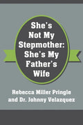 She's Not My Stepmother: She's My Father's Wife - Paperback