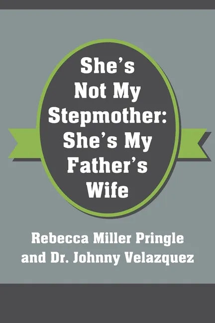 She's Not My Stepmother: She's My Father's Wife - Paperback