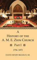A History of the A. M. E. Zion Church, Part 1 - Paperback