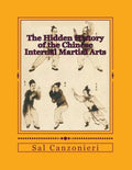The Hidden History of the Chinese Internal Martial Arts: Exploring the Mysterious Connections Between Long Fist Boxing and the Origins and Roots of Ba - Paperback